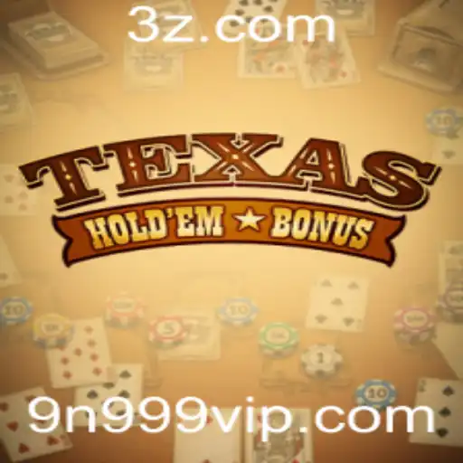 9n999 - Descubra o Fascinante Mundo de Texas Hold'em Bonus